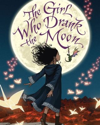 Books Like the Girl Who Drank the Moon: A Journey Through the Depths of Imagination